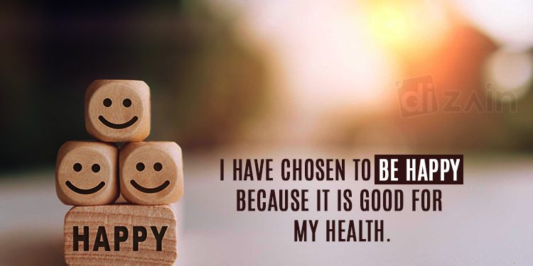 Self Happiness Quotes - I have Chosen to be Happy