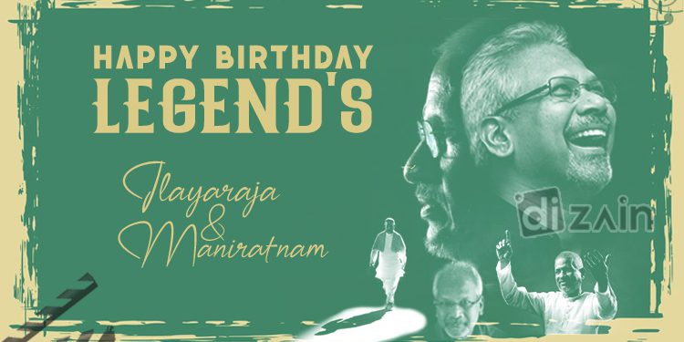 Happy Birthday Ilayaraja and Mani Ratnam