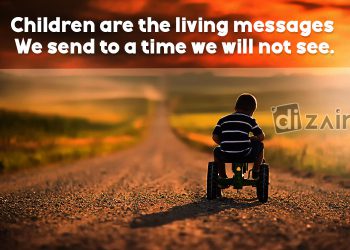 Super Children Quotes - Children are the living