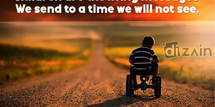 Super Children Quotes - Children are the living