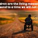 Super Children Quotes - Children are the living