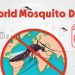 World Mosquito Day 2022